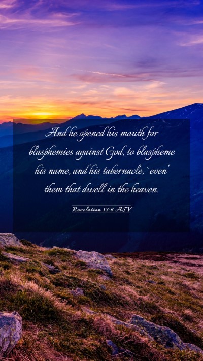 Picture 03 - Revelation 13:6 ASV Mobile Phone Wallpaper - And he opened his mouth for blasphemies against - Mobile Bible Verse Wallpaper