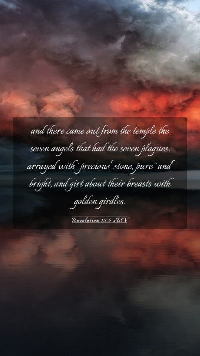 Picture 03 - Revelation 15:6 ASV Mobile Phone Wallpaper - and there came out from the temple the seven - Mobile Bible Verse Wallpaper
