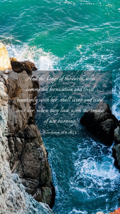 Picture 03 - Revelation 18:9 ASV Mobile Phone Wallpaper - And the kings of the earth, who committed - Mobile Bible Verse Wallpaper