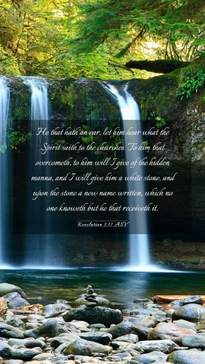 Picture 03 - Revelation 2:17 ASV Mobile Phone Wallpaper - He that hath an ear, let him hear what the Spirit - Mobile Bible Verse Wallpaper