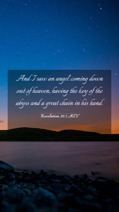 Picture 03 - Revelation 20:1 ASV Mobile Phone Wallpaper - And I saw an angel coming down out of heaven, - Mobile Bible Verse Wallpaper