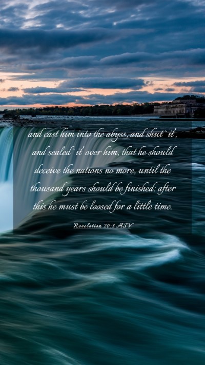 Picture 03 - Revelation 20:3 ASV Mobile Phone Wallpaper - and cast him into the abyss, and shut `it', and - Mobile Bible Verse Wallpaper