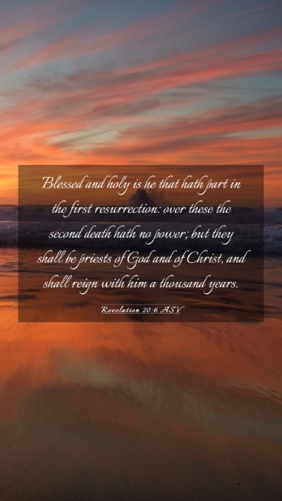 Picture 03 - Revelation 20:6 ASV Mobile Phone Wallpaper - Blessed and holy is he that hath part in the - Mobile Bible Verse Wallpaper