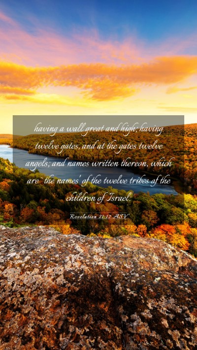 Picture 03 - Revelation 21:12 ASV Mobile Phone Wallpaper - having a wall great and high; having twelve - Mobile Bible Verse Wallpaper