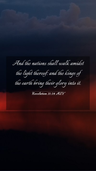 Picture 03 - Revelation 21:24 ASV Mobile Phone Wallpaper - And the nations shall walk amidst the light - Mobile Bible Verse Wallpaper