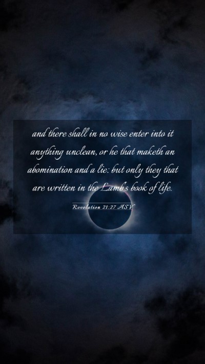 Picture 03 - Revelation 21:27 ASV Mobile Phone Wallpaper - and there shall in no wise enter into it anything - Mobile Bible Verse Wallpaper