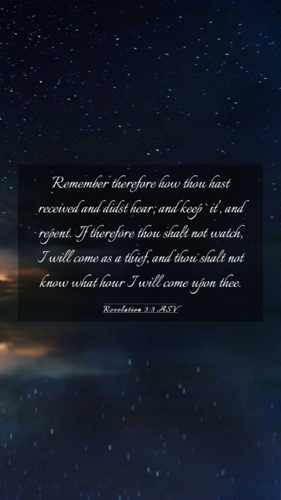 Picture 03 - Revelation 3:3 ASV Mobile Phone Wallpaper - Remember therefore how thou hast received and - Mobile Bible Verse Wallpaper