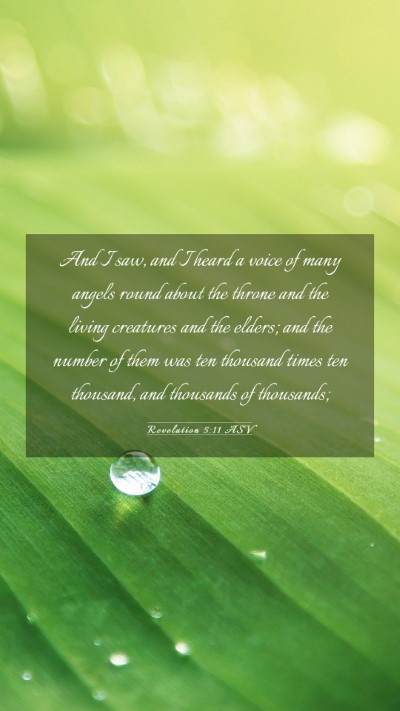 Picture 03 - Revelation 5:11 ASV Mobile Phone Wallpaper - And I saw, and I heard a voice of many angels - Mobile Bible Verse Wallpaper
