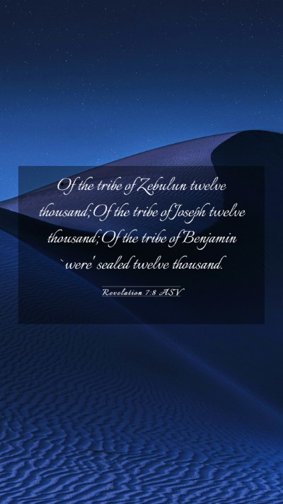 Picture 03 - Revelation 7:8 ASV Mobile Phone Wallpaper - Of the tribe of Zebulun twelve thousand; Of the - Mobile Bible Verse Wallpaper