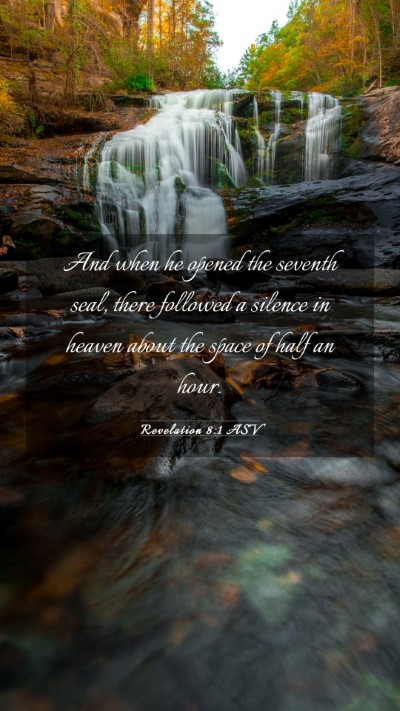 Picture 03 - Revelation 8:1 ASV Mobile Phone Wallpaper - And when he opened the seventh seal, there - Mobile Bible Verse Wallpaper