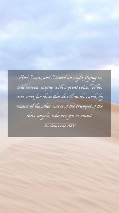 Picture 03 - Revelation 8:13 ASV Mobile Phone Wallpaper - And I saw, and I heard an eagle, flying in mid - Mobile Bible Verse Wallpaper