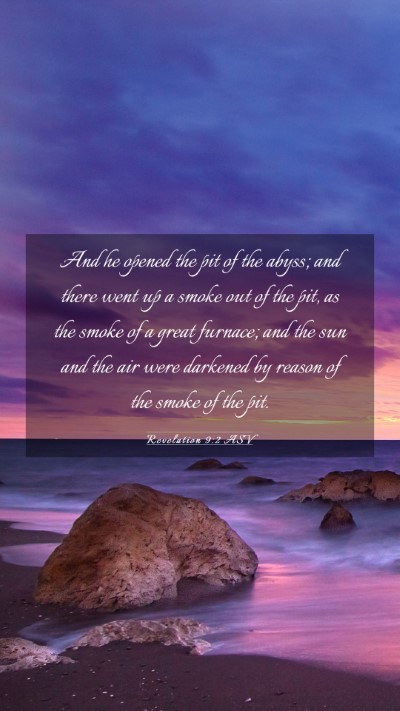 Picture 03 - Revelation 9:2 ASV Mobile Phone Wallpaper - And he opened the pit of the abyss; and there - Mobile Bible Verse Wallpaper