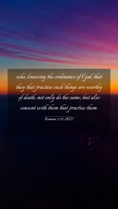 Picture 03 - Romans 1:32 ASV Mobile Phone Wallpaper - who, knowing the ordinance of God, that they that - Mobile Bible Verse Wallpaper