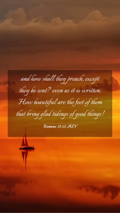 Picture 03 - Romans 10:15 ASV Mobile Phone Wallpaper - and how shall they preach, except they be sent? - Mobile Bible Verse Wallpaper