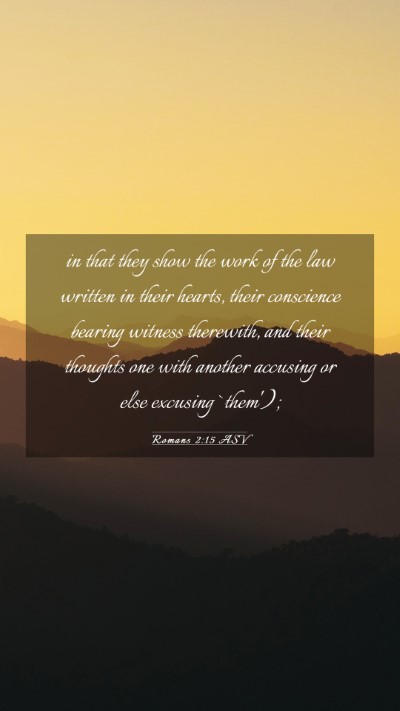 Picture 03 - Romans 2:15 ASV Mobile Phone Wallpaper - in that they show the work of the law written in - Mobile Bible Verse Wallpaper