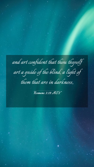 Picture 03 - Romans 2:19 ASV Mobile Phone Wallpaper - and art confident that thou thyself art a guide - Mobile Bible Verse Wallpaper
