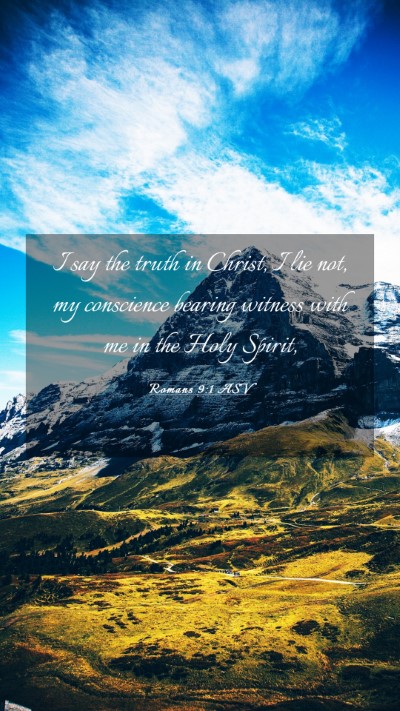 Picture 03 - Romans 9:1 ASV Mobile Phone Wallpaper - I say the truth in Christ, I lie not, my - Mobile Bible Verse Wallpaper