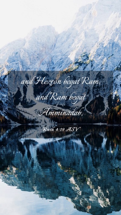 Picture 03 - Ruth 4:19 ASV Mobile Phone Wallpaper - and Hezron begat Ram, and Ram begat - Mobile Bible Verse Wallpaper