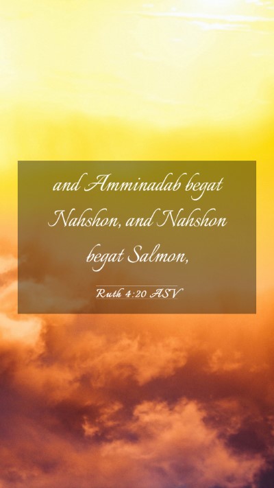 Picture 03 - Ruth 4:20 ASV Mobile Phone Wallpaper - and Amminadab begat Nahshon, and Nahshon begat - Mobile Bible Verse Wallpaper