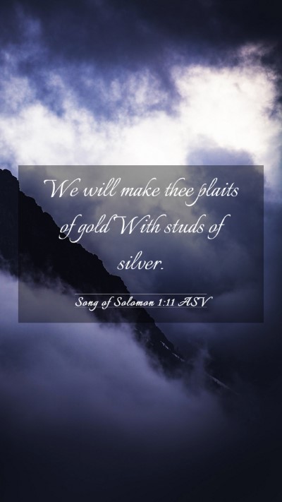 Picture 03 - Song of Solomon 1:11 ASV Mobile Phone Wallpaper - We will make thee plaits of gold With studs of - Mobile Bible Verse Wallpaper