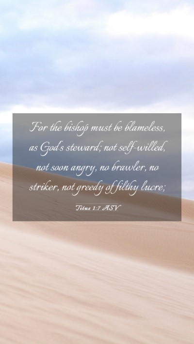 Picture 03 - Titus 1:7 ASV Mobile Phone Wallpaper - For the bishop must be blameless, as God's - Mobile Bible Verse Wallpaper
