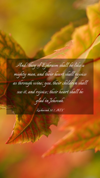 Picture 03 - Zechariah 10:7 ASV Mobile Phone Wallpaper - And `they of' Ephraim shall be like a mighty man, - Mobile Bible Verse Wallpaper