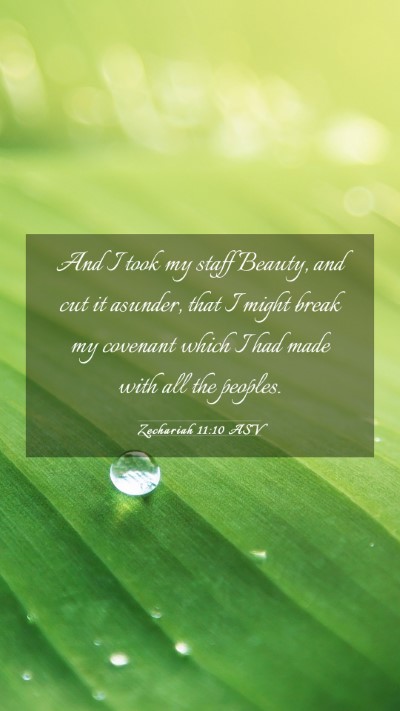 Picture 03 - Zechariah 11:10 ASV Mobile Phone Wallpaper - And I took my staff Beauty, and cut it asunder, - Mobile Bible Verse Wallpaper