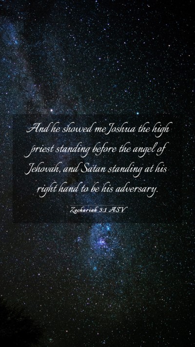 Picture 03 - Zechariah 3:1 ASV Mobile Phone Wallpaper - And he showed me Joshua the high priest standing - Mobile Bible Verse Wallpaper