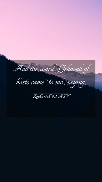 Picture 03 - Zechariah 8:1 ASV Mobile Phone Wallpaper - And the word of Jehovah of hosts came `to me', - Mobile Bible Verse Wallpaper