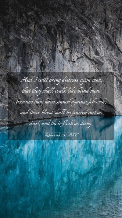 Picture 03 - Zephaniah 1:17 ASV Mobile Phone Wallpaper - And I will bring distress upon men, that they - Mobile Bible Verse Wallpaper