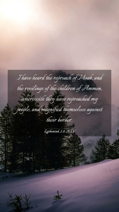 Picture 03 - Zephaniah 2:8 ASV Mobile Phone Wallpaper - I have heard the reproach of Moab, and the - Mobile Bible Verse Wallpaper