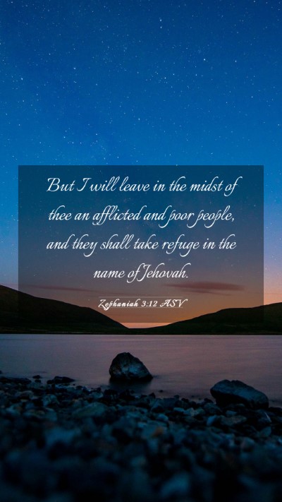 Picture 03 - Zephaniah 3:12 ASV Mobile Phone Wallpaper - But I will leave in the midst of thee an - Mobile Bible Verse Wallpaper