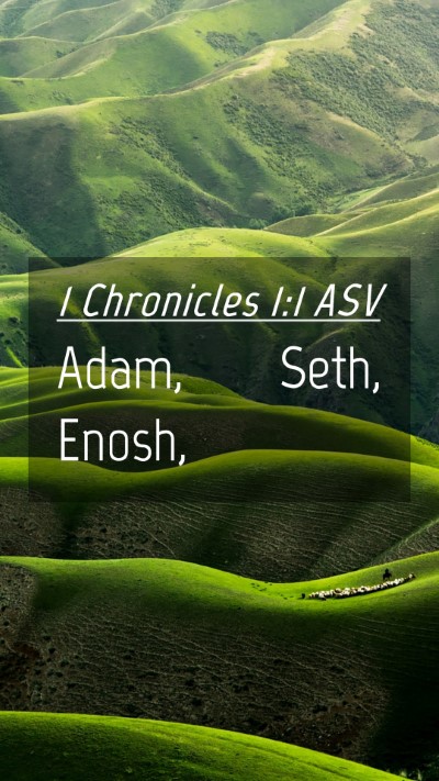 Picture 04 - 1 Chronicles 1:1 ASV Mobile Phone Wallpaper - Adam, Seth, - Mobile Bible Verse Wallpaper