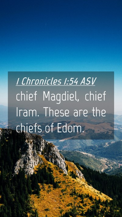 Picture 04 - 1 Chronicles 1:54 ASV Mobile Phone Wallpaper - chief Magdiel, chief Iram. These are the chiefs - Mobile Bible Verse Wallpaper