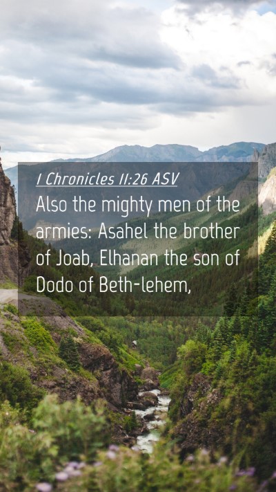 Picture 04 - 1 Chronicles 11:26 ASV Mobile Phone Wallpaper - Also the mighty men of the armies: Asahel the - Mobile Bible Verse Wallpaper