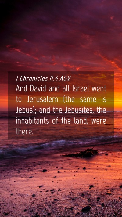 Picture 04 - 1 Chronicles 11:4 ASV Mobile Phone Wallpaper - And David and all Israel went to Jerusalem (the - Mobile Bible Verse Wallpaper