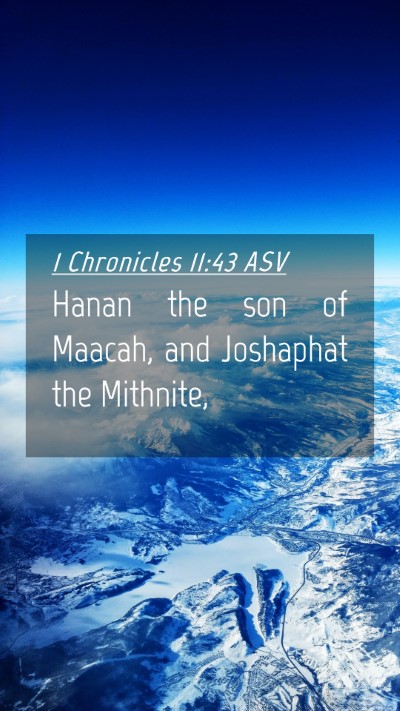 Picture 04 - 1 Chronicles 11:43 ASV Mobile Phone Wallpaper - Hanan the son of Maacah, and Joshaphat the - Mobile Bible Verse Wallpaper