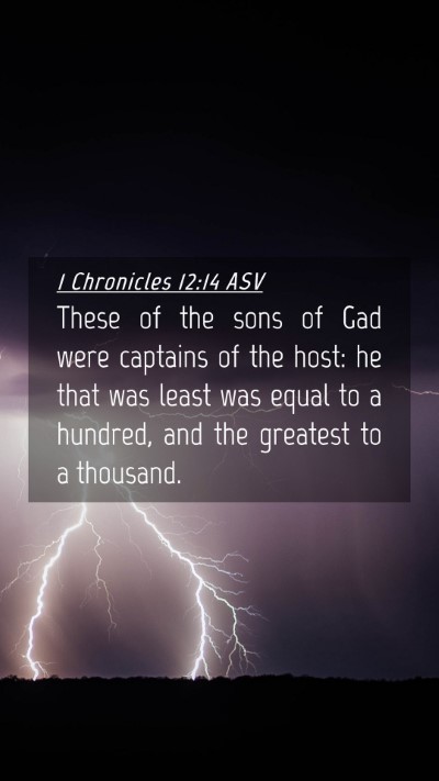 Picture 04 - 1 Chronicles 12:14 ASV Mobile Phone Wallpaper - These of the sons of Gad were captains of the - Mobile Bible Verse Wallpaper