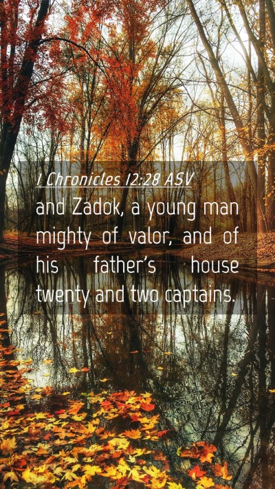 Picture 04 - 1 Chronicles 12:28 ASV Mobile Phone Wallpaper - and Zadok, a young man mighty of valor, and of - Mobile Bible Verse Wallpaper