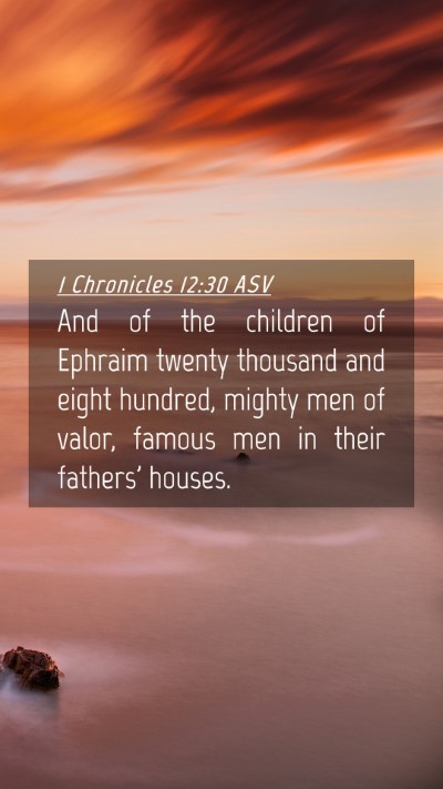 Picture 04 - 1 Chronicles 12:30 ASV Mobile Phone Wallpaper - And of the children of Ephraim twenty thousand - Mobile Bible Verse Wallpaper