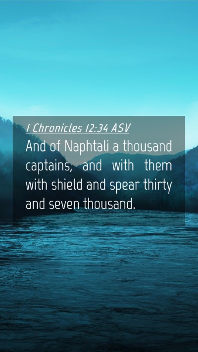 Picture 04 - 1 Chronicles 12:34 ASV Mobile Phone Wallpaper - And of Naphtali a thousand captains, and with - Mobile Bible Verse Wallpaper