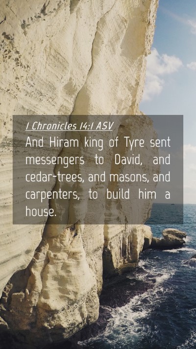 Picture 04 - 1 Chronicles 14:1 ASV Mobile Phone Wallpaper - And Hiram king of Tyre sent messengers to David, - Mobile Bible Verse Wallpaper