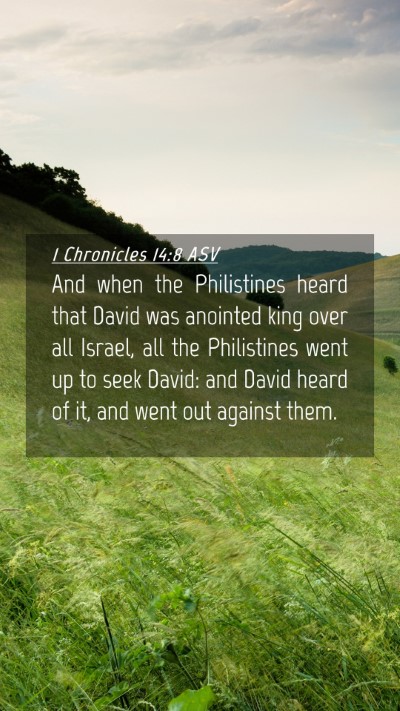 Picture 04 - 1 Chronicles 14:8 ASV Mobile Phone Wallpaper - And when the Philistines heard that David was - Mobile Bible Verse Wallpaper