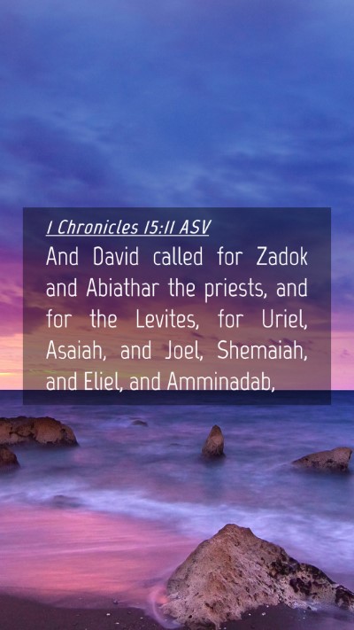 Picture 04 - 1 Chronicles 15:11 ASV Mobile Phone Wallpaper - And David called for Zadok and Abiathar the - Mobile Bible Verse Wallpaper
