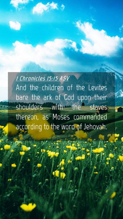 Picture 04 - 1 Chronicles 15:15 ASV Mobile Phone Wallpaper - And the children of the Levites bare the ark of - Mobile Bible Verse Wallpaper