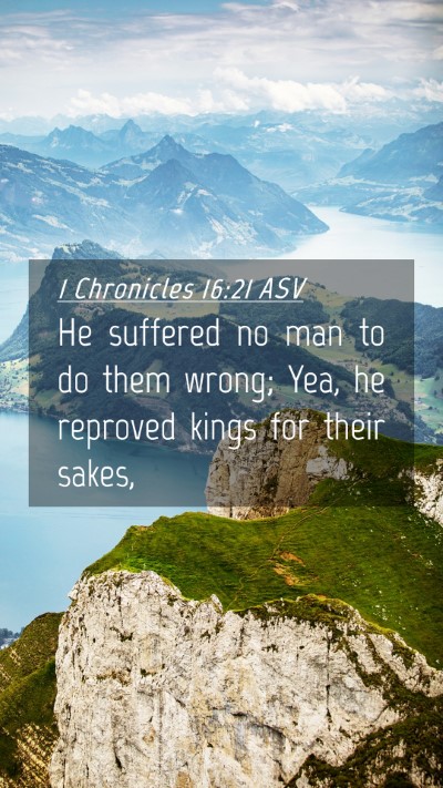 Picture 04 - 1 Chronicles 16:21 ASV Mobile Phone Wallpaper - He suffered no man to do them wrong; Yea, he - Mobile Bible Verse Wallpaper
