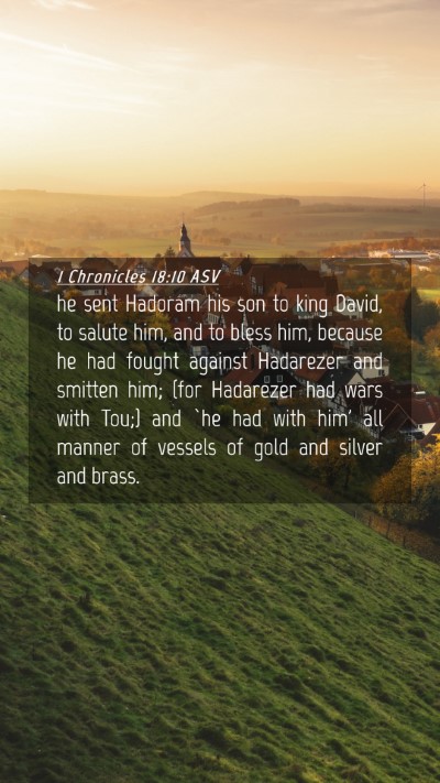 Picture 04 - 1 Chronicles 18:10 ASV Mobile Phone Wallpaper - he sent Hadoram his son to king David, to salute - Mobile Bible Verse Wallpaper
