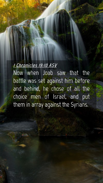 Picture 04 - 1 Chronicles 19:10 ASV Mobile Phone Wallpaper - Now when Joab saw that the battle was set against - Mobile Bible Verse Wallpaper