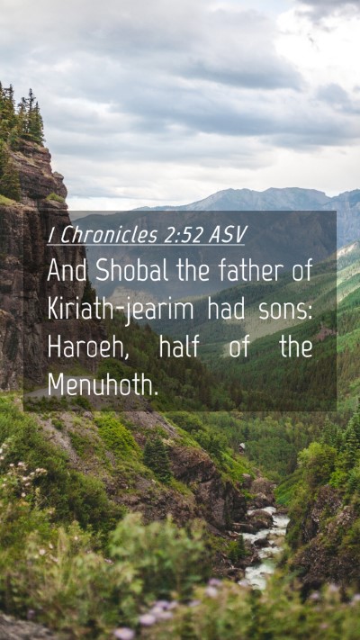 Picture 04 - 1 Chronicles 2:52 ASV Mobile Phone Wallpaper - And Shobal the father of Kiriath-jearim had sons: - Mobile Bible Verse Wallpaper