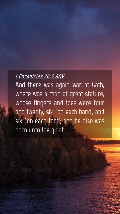 Picture 04 - 1 Chronicles 20:6 ASV Mobile Phone Wallpaper - And there was again war at Gath, where was a man - Mobile Bible Verse Wallpaper